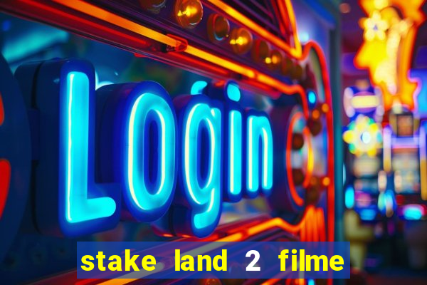 stake land 2 filme completo dublado